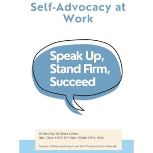 Cohen, Dr Shara Self-Advocacy at Work: Speak Up, Stand Firm, Succeed (Success Toolkit for Women in STEM) Cohen, Dr Shara Self-Advocacy at Work: Speak Up, Stand Firm, Succeed (Success Toolkit for Women in STEM)