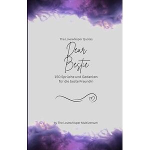 Multiversum, The Lovewhisper Dear Bestie, Für die beste Freundin der Welt: 150 Sprüche und Gedanken für die beste Freundin, Geschenkbuch, purple (Quotes for Someone Special deutsch) Multiversum, The Lovewhisper Dear Bestie, Für die beste Freundin der Welt: 150 Sprüche und Gedanken für die beste Freundin, Geschenkbuch, purple (Quotes for Someone Special deutsch)