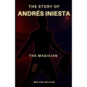Lince The story of Andrés Iniesta: The magician (MORE THAN A CLUB) Lince The story of Andrés Iniesta: The magician (MORE THAN A CLUB)