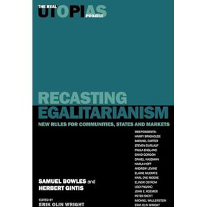 Bowles, Samuel Recasting Egalitarianism: New Rules for Communities, States and Markets: v. 3 (The Real Utopias Project) Bowles, Samuel Recasting Egalitarianism: New Rules for Communities, States and Markets: v. 3 (The Real Utopias Project)