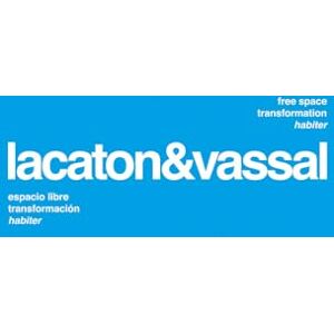 Lacaton, Anne Lacaton & Vassal: Free Space, Transformation, Habiter Lacaton, Anne Lacaton & Vassal: Free Space, Transformation, Habiter