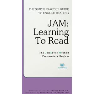 Roach, Maxwell JAM: Learning To Read Preparatory A: The Simple Practice Guide To English Reading (JAM: Personalized Instruction Books) Roach, Maxwell JAM: Learning To Read Preparatory A: The Simple Practice Guide To English Reading (JAM: Personalized Instruction Books)
