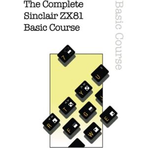 Retro Reproductions The Complete Sinclair ZX81 Basic Course: 26 () Retro Reproductions The Complete Sinclair ZX81 Basic Course: 26 ()
