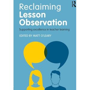 Reclaiming Lesson Observation: Supporting excellence in teacher learning Reclaiming Lesson Observation: Supporting excellence in teacher learning