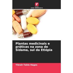 Hagos, Yibrah Tekle Plantas medicinais e práticas na zona de Sidama, sul da Etiópia Hagos, Yibrah Tekle Plantas medicinais e práticas na zona de Sidama, sul da Etiópia