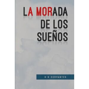 Cervantes, D D La morada de los sueños Cervantes, D D La morada de los sueños