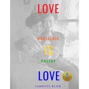 Klier, Laurette Love Is Love: Picture Book for Gay and Lesbian (LGBTQ) People with Dementia (NANA'S BOOKS) Klier, Laurette Love Is Love: Picture Book for Gay and Lesbian (LGBTQ) People with Dementia (NANA'S BOOKS)