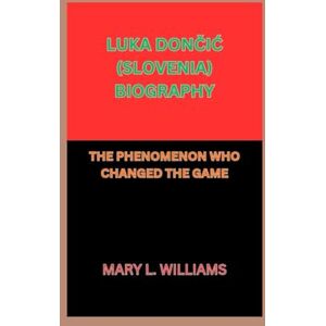L. williams, mary LUKA DONČIĆ (SLOVENIA) BIOGRAPHY: THE PHENOMENON WHO CHANGED THE GAME L. williams, mary LUKA DONČIĆ (SLOVENIA) BIOGRAPHY: THE PHENOMENON WHO CHANGED THE GAME