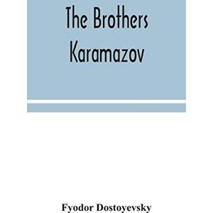 Dostoyevsky, Fyodor The Brothers Karamazov Dostoyevsky, Fyodor The Brothers Karamazov
