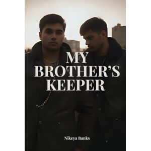 Banks, Nikeya My Brother's Keeper: Bloodline & Broken Altars Banks, Nikeya My Brother's Keeper: Bloodline & Broken Altars
