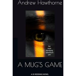 Hawthorne, Andrew A Mug's Game: A DI Redding Novel Hawthorne, Andrew A Mug's Game: A DI Redding Novel