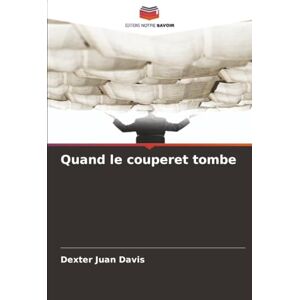 Davis, Dexter Juan Quand le couperet tombe Davis, Dexter Juan Quand le couperet tombe