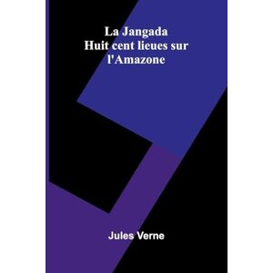 Verne, Jules The Alhambra and the Kremlin The South and the North of Europe (Edition1): Huit cent lieues sur l'Amazone Verne, Jules The Alhambra and the Kremlin The South and the North of Europe (Edition1): Huit cent lieues sur l'Amazone