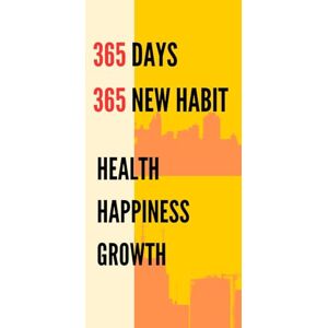Moalim, Ina 365 Days: 365 New Habit: One Day, One habit at a Time: Transform Your Life with 365 Simple Daily Habits for Health, Happiness, and Growth” Moalim, Ina 365 Days: 365 New Habit: One Day, One habit at a Time: Transform Your Life with 365 Simple Daily Habits for Health, Happiness, and Growth”