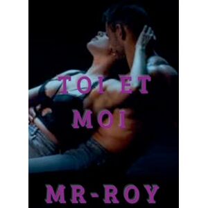 Mr-Roy Toi et moi Mr-Roy Toi et moi