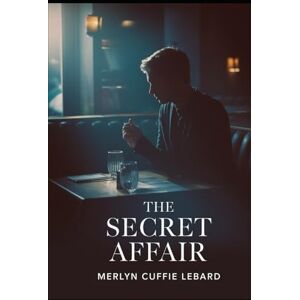 Cuffie Lebard, Merlyn THE SECRET AFFAIR: THE LONLEY BASEBALL PLAYER Cuffie Lebard, Merlyn THE SECRET AFFAIR: THE LONLEY BASEBALL PLAYER