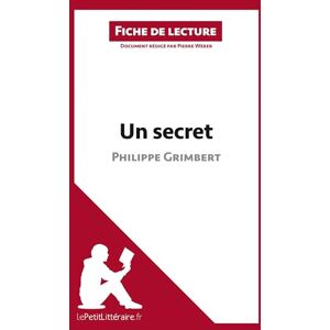 lePetitLitteraire, Pierre Un secret de Philippe Grimbert (Fiche de lecture): Analyse complète et résumé détaillé de l'oeuvre lePetitLitteraire, Pierre Un secret de Philippe Grimbert (Fiche de lecture): Analyse complète et résumé détaillé de l'oeuvre
