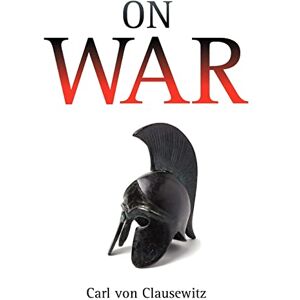 von Clausewitz, Carl On War von Clausewitz, Carl On War