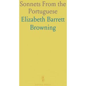 Elizabeth Barrett, Browning Sonnets From the Portuguese Elizabeth Barrett, Browning Sonnets From the Portuguese