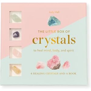 Hall, Judy The Little Box of Crystals to Heal the Mind, Body and Spirit Hall, Judy The Little Box of Crystals to Heal the Mind, Body and Spirit