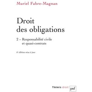 Fabre-Magnan, Muriel Droit des obligations. Tome 2: Tome 2, Responsabilité civile et quasi-contrats Fabre-Magnan, Muriel Droit des obligations. Tome 2: Tome 2, Responsabilité civile et quasi-contrats