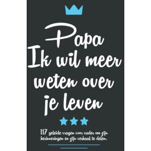 Dybbooks nl Papa Ik wil meer weten over je leven: 117 geleide vragen voor vader om zijn herinneringen en zijn verhaal te delen. Dybbooks nl Papa Ik wil meer weten over je leven: 117 geleide vragen voor vader om zijn herinneringen en zijn verhaal te delen.