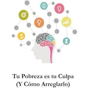 Garcia Calle Sr, Sr Cristian Alexander Tu Pobreza es tu Culpa (Y Cómo Arreglarlo) Garcia Calle Sr, Sr Cristian Alexander Tu Pobreza es tu Culpa (Y Cómo Arreglarlo)