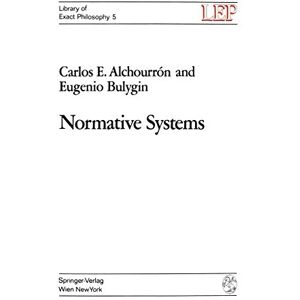 Alchourrón, Carlos E. Normative Systems: 5 (LEP Library of Exact Philosophy) Alchourrón, Carlos E. Normative Systems: 5 (LEP Library of Exact Philosophy)