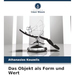 Kouzelis, Athanasios Das Objekt als Form und Wert Kouzelis, Athanasios Das Objekt als Form und Wert