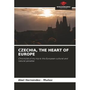 Hernandez - Muñoz, Abel CZECHIA, THE HEART OF EUROPE: Chronicles of my trip to this European cultural and natural paradise. Hernandez - Muñoz, Abel CZECHIA, THE HEART OF EUROPE: Chronicles of my trip to this European cultural and natural paradise.