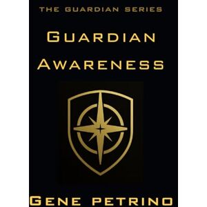 Petrino, Gene Guardian Awareness: How to Spot Trouble Before It Spots You Petrino, Gene Guardian Awareness: How to Spot Trouble Before It Spots You