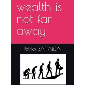 ZAFFALON, Patrick wealth is not far away ZAFFALON, Patrick wealth is not far away