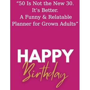 Monday, Nora 50 Is Not the New 30. It’s Better.: A Funny & Relatable Planner For Grown Adults Monday, Nora 50 Is Not the New 30. It’s Better.: A Funny & Relatable Planner For Grown Adults