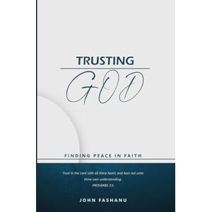 Fashanu, John TRUSTING GOD: FINDING PEACE IN FAITH Fashanu, John TRUSTING GOD: FINDING PEACE IN FAITH