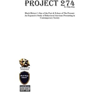 Kiing, Philip Project 274: Black History's Sins of The Past & Echoes of The Present (Black Badge Edition) Kiing, Philip Project 274: Black History's Sins of The Past & Echoes of The Present (Black Badge Edition)