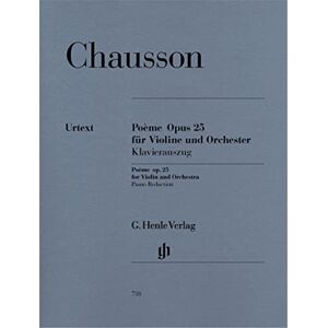 Chausson, Ernest Poème for Violin and Orchestra op. 25 violin and orchestra piano reduction with solo part (HN 738) Chausson, Ernest Poème for Violin and Orchestra op. 25 violin and orchestra piano reduction with solo part (HN 738)