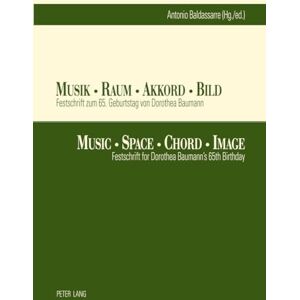 Musik – Raum – Akkord – Bild- Music – Space – Chord – Image: Festschrift zum 65. Geburtstag von Dorothea Baumann- Festschrift for Dorothea Baumann’s ... Lena Kopylova und/and Matthias von Orelli Musik – Raum – Akkord – Bild- Music – Space – Chord – Image: Festschrift zum 65. Geburtstag von Dorothea Baumann- Festschrift for Dorothea Baumann’s ... Lena Kopylova und/and Matthias von Orelli