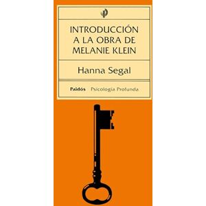 Segal, Hanna Introduccion a la obra de Melanie Klein/ Introduction of the Work of Melanie Klein (Psicologia Profunda) Segal, Hanna Introduccion a la obra de Melanie Klein/ Introduction of the Work of Melanie Klein (Psicologia Profunda)