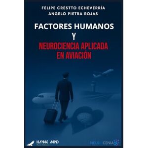 Pietra Rojas, Angelo Factores Humanos y Neurociencia Aplicada a la aviación Pietra Rojas, Angelo Factores Humanos y Neurociencia Aplicada a la aviación