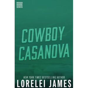 James, Lorelei Cowboy Casanova: Volume 12 (Rough Riders) James, Lorelei Cowboy Casanova: Volume 12 (Rough Riders)
