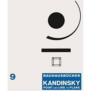 Wassily Kandinsky Point and Line to Plane: Bauhausbücher 9 (Bauhausbücher, 9) Wassily Kandinsky Point and Line to Plane: Bauhausbücher 9 (Bauhausbücher, 9)