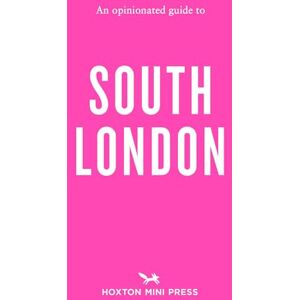 Emmy Watts Opinionated Guide to South London, An Emmy Watts Opinionated Guide to South London, An