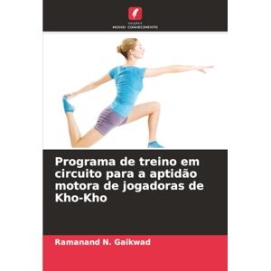 Gaikwad, Ramanand N. Programa de treino em circuito para a aptidão motora de jogadoras de Kho-Kho Gaikwad, Ramanand N. Programa de treino em circuito para a aptidão motora de jogadoras de Kho-Kho
