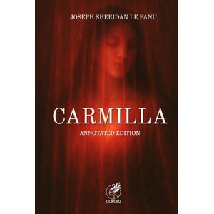 Sheridan Le Fanu, Joseph Carmilla: She who came before Dracula Sheridan Le Fanu, Joseph Carmilla: She who came before Dracula