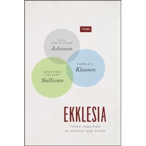 Johnson, Paul Christopher Ekklesia: Three Inquiries in Church and State (TRIOS) Johnson, Paul Christopher Ekklesia: Three Inquiries in Church and State (TRIOS)