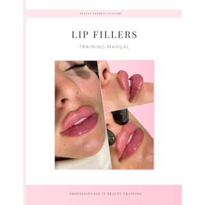 Allen, Kendra Lip Fillers Training Manual Allen, Kendra Lip Fillers Training Manual