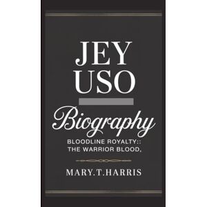 T. HARRIS, MARY JEY USO: BLOODLINE ROYALTY: THE WARRIOR BLOOD T. HARRIS, MARY JEY USO: BLOODLINE ROYALTY: THE WARRIOR BLOOD