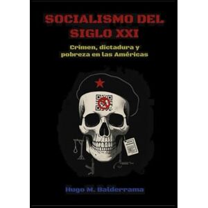 Hugo Boss SOCIALISMO DEL SIGLO XXI: CRIMEN, DICTADURA Y POBREZA EN LAS AMÉRICAS Hugo Boss SOCIALISMO DEL SIGLO XXI: CRIMEN, DICTADURA Y POBREZA EN LAS AMÉRICAS