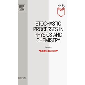 Van Kampen, N. G. Stochastic Processes in Physics and Chemistry (North-Holland Personal Library) Van Kampen, N. G. Stochastic Processes in Physics and Chemistry (North-Holland Personal Library)