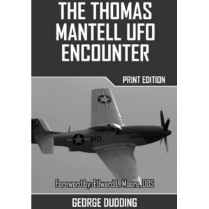 Dudding, George The Thomas Mantell UFO Encounter Dudding, George The Thomas Mantell UFO Encounter